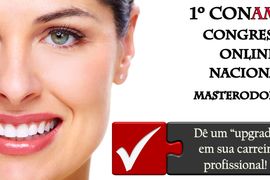 1° Congresso Online Nacional -Masterodonto (CONAMO). EVENTO GRATUITO. Temas atuais em Odontologia. Reserve já a sua vaga, participe!