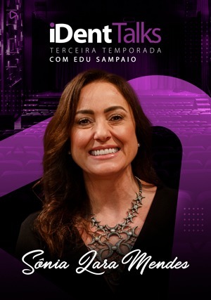 iDent Talks com Sônia Lara Mendes