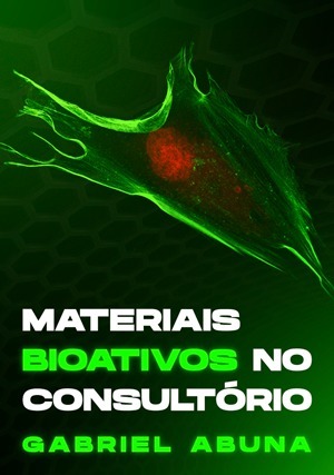 Materiais Bioativos no Consultório