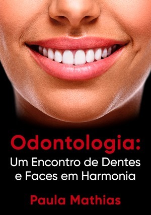 Odontologia: Um Encontro de Dentes e Faces em Harmonia