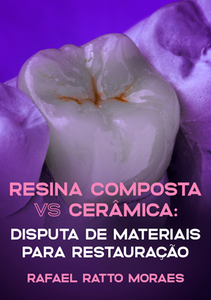 Resina Composta vs. Cerâmica: Disputa de Materiais para Restauração