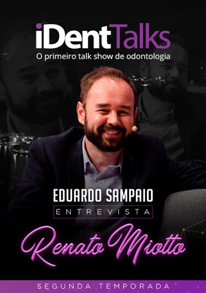 iDent Talks com Renato Miotto