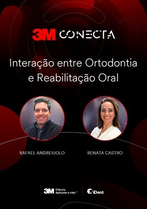 3M Conecta: Interação entre Ortodontia e Reabilitação Oral