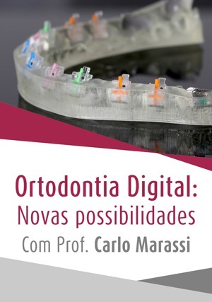 Ortodontia Digital: Novas possibilidades