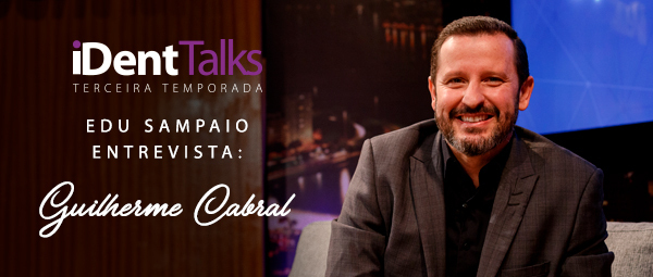 iDent Talks com Guilherme Cabral