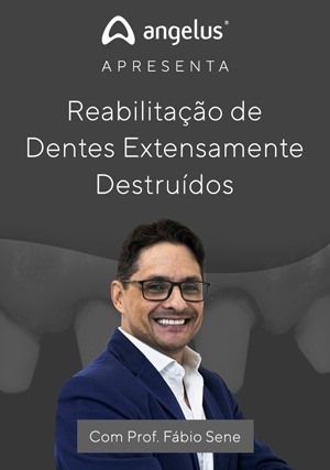 Reabilitação de Dentes Extensamente Destruídos